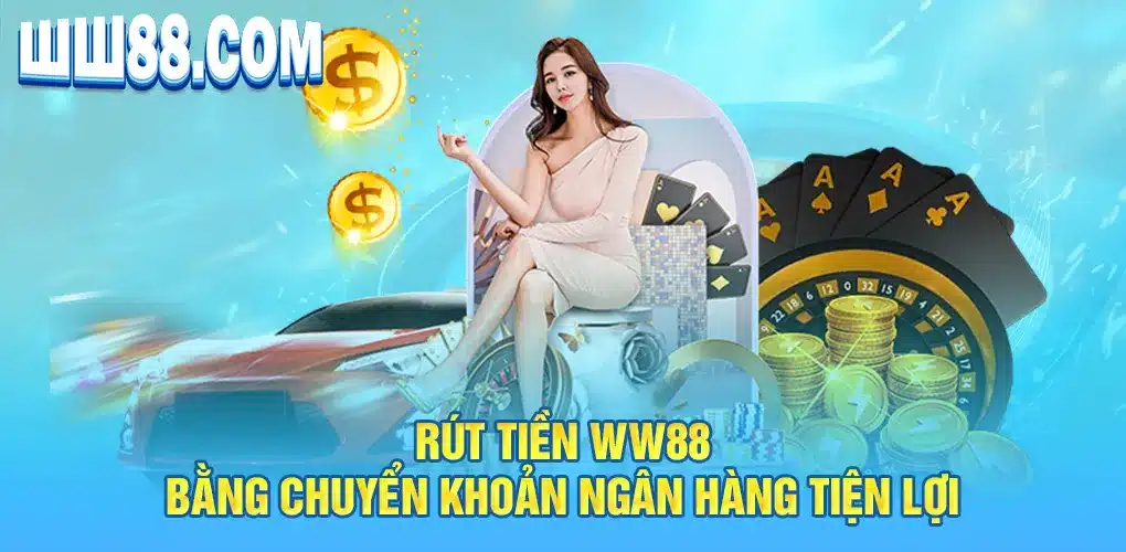 Rút tiền WW88 bằng chuyển khoản ngân hàng tiện lợi