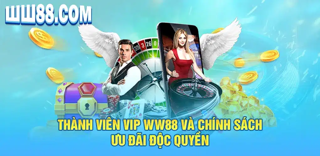 Thành viên VIP WW88 và Chính sách ưu đãi độc quyền