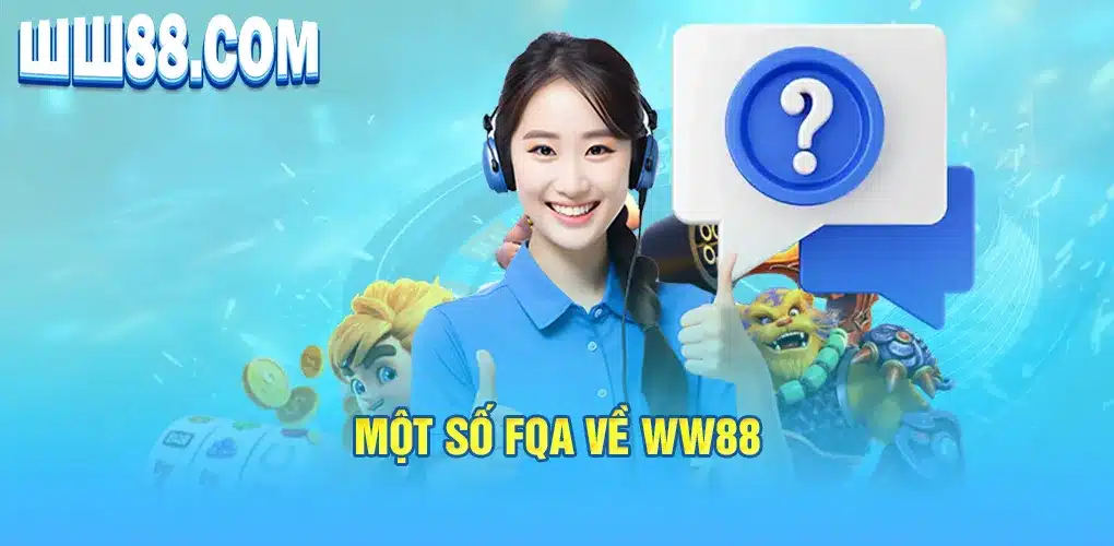 Một số FQA về WW88