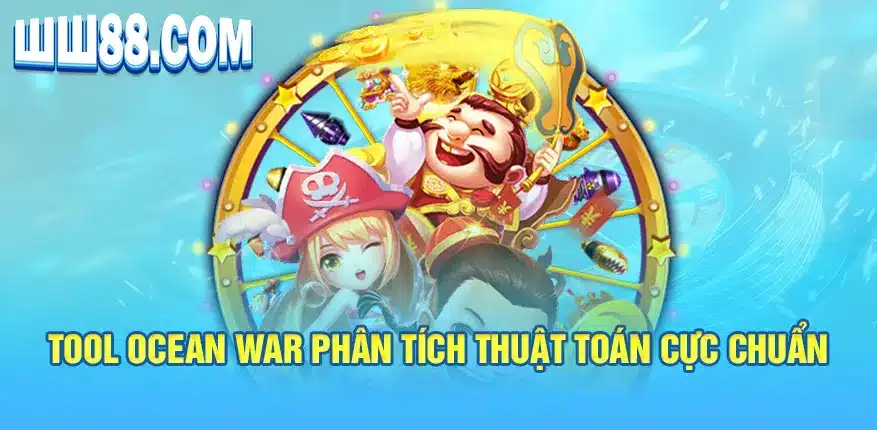 Tool Ocean war phân tích thuật toán cực chuẩn