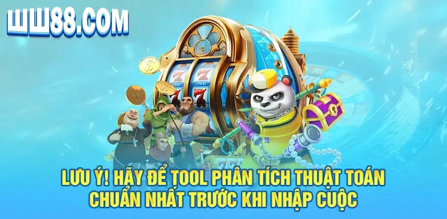 Lưu ý ! Hãy để tool phân tích thuật toán chuẩn nhất trước khi nhập cuộc